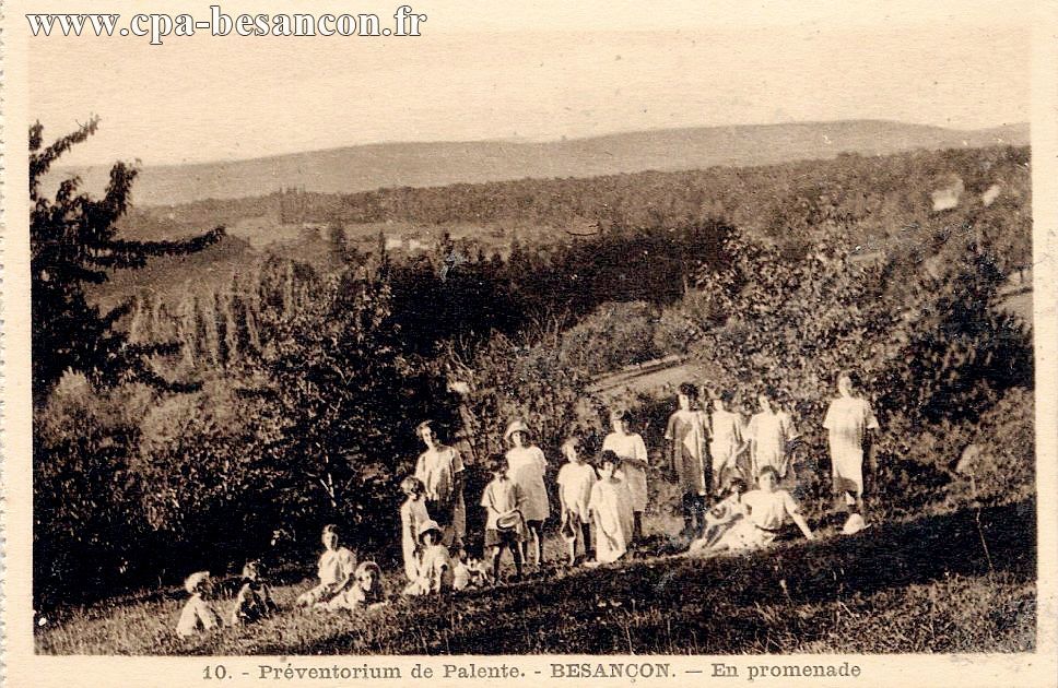 10. - Préventorium de Palente. - BESANÇON. - En promenade